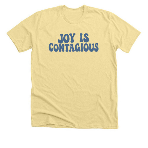 Joy is Contagious, a Heather French Vanilla Premium Unisex Tee