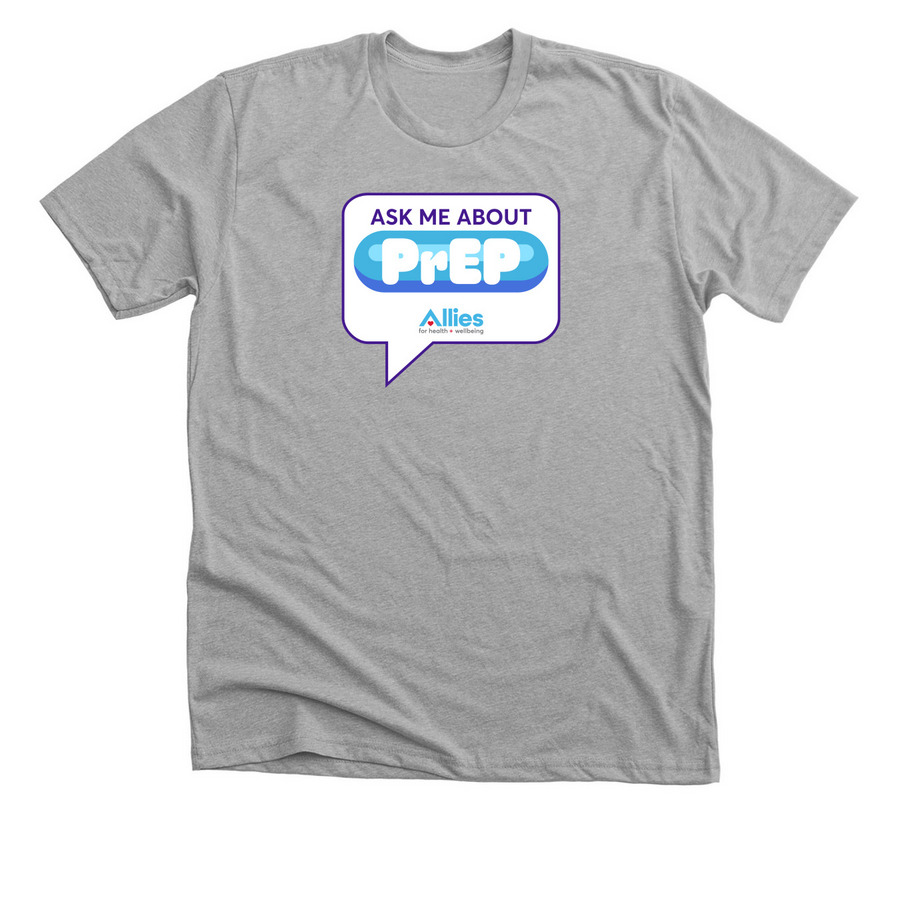 Ask Me About PrEP, a Athletic Heather Premium Unisex Tee
