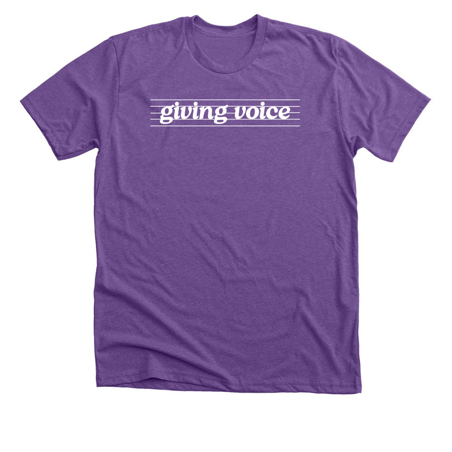 Giving Voice Tee Shirt, a Heather Team Purple Premium Unisex Tee