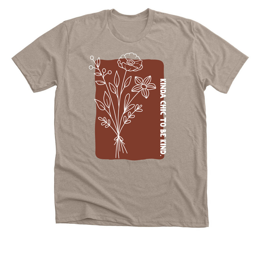 Kinda Chic to Be Kind, a Heather Stone Premium Unisex Tee