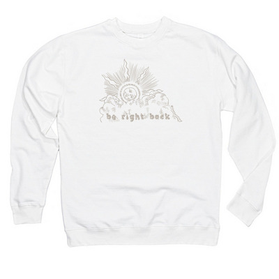 Be Right Back, a White Midweight Crewneck Sweatshirt