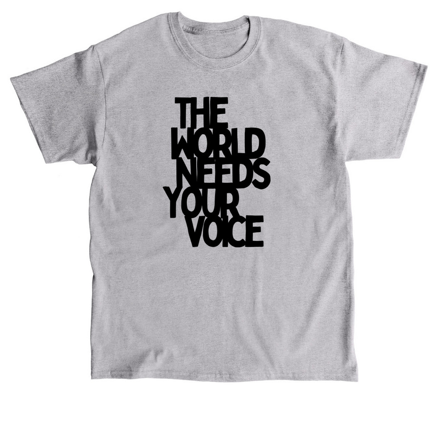 The World Needs Your Voice, a Sport Grey Classic Unisex Tee