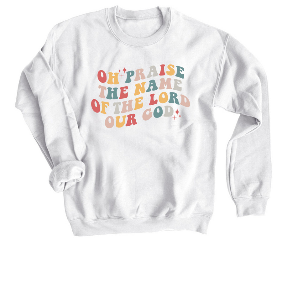 Praise The Name, a White Crewneck Sweatshirt