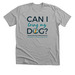 Can I Bring My Dog?, a Athletic Heather Premium Unisex Tee