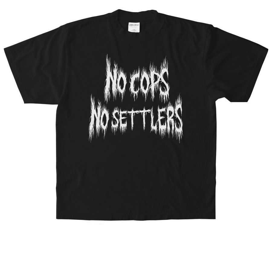 N O &nbsp;C O P S , N O &nbsp;S E T T L E R S 01, a Black Heavyweight Garment Dye Tee