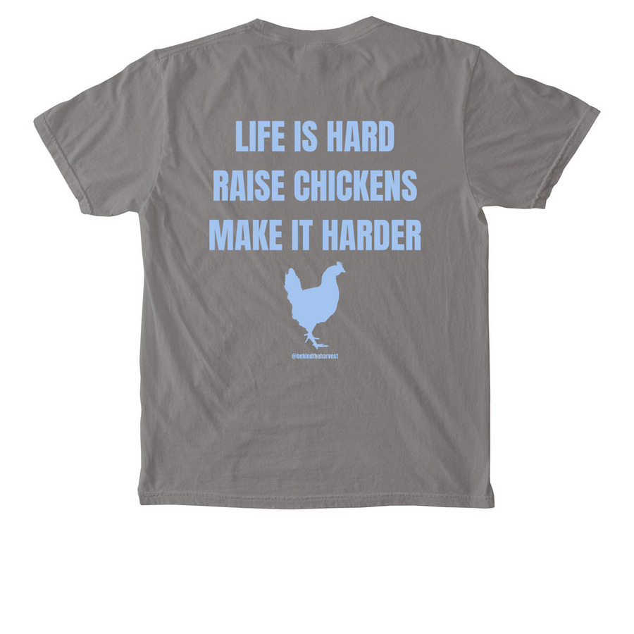 Life is Hard - Raise Chickens, a Grey Comfort Colors Pocket Tee (back-view)