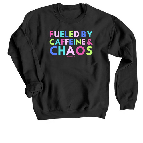 Fueled by Caffeine & Chaos Tee, a Black Crewneck Sweatshirt