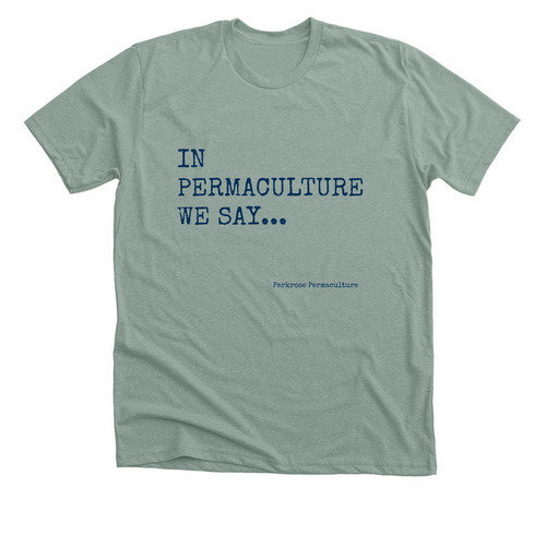 In permaculture we say..., a Heather Sage Premium Unisex Tee