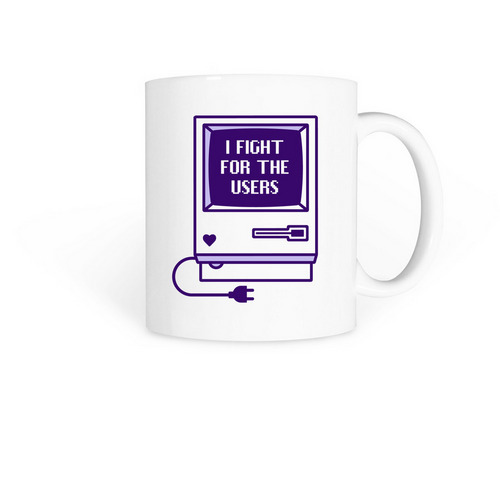 I Fight for the Users Mug, a White Coffee Mug