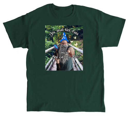 You shall not pass, a Forest Green Classic Unisex Tee