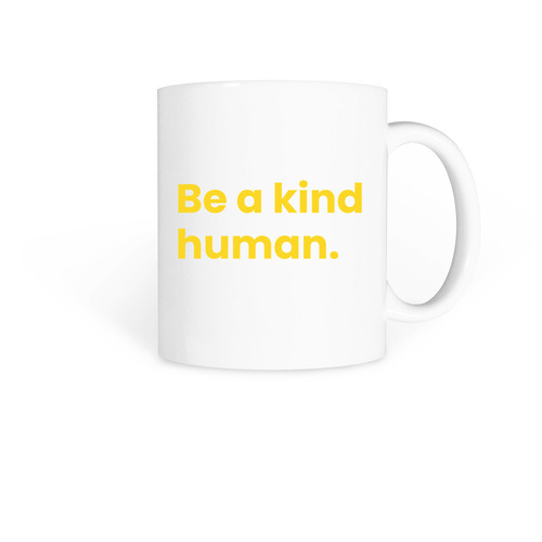 Be a kind human - Mug, a White Coffee Mug