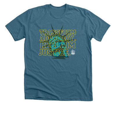 Transform Advocacy. Reclaim Justice., a Heather Deep Teal Premium Unisex Tee