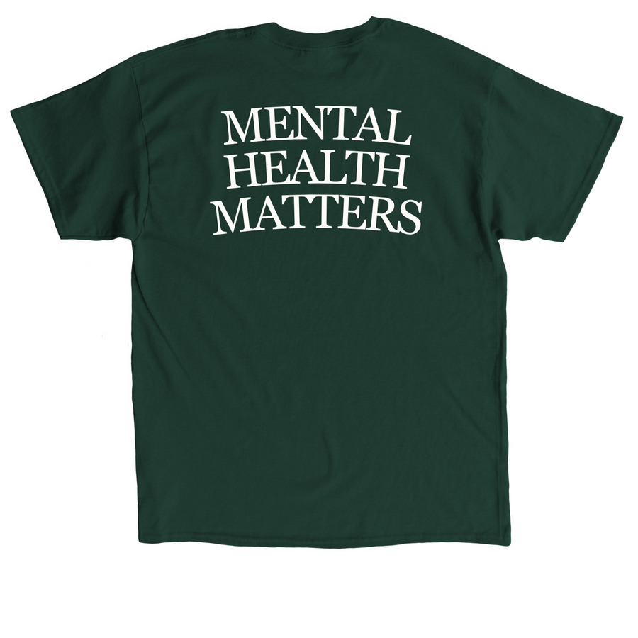 Mental Health Matters (White), a Forest Green Classic Unisex Tee (back-view)