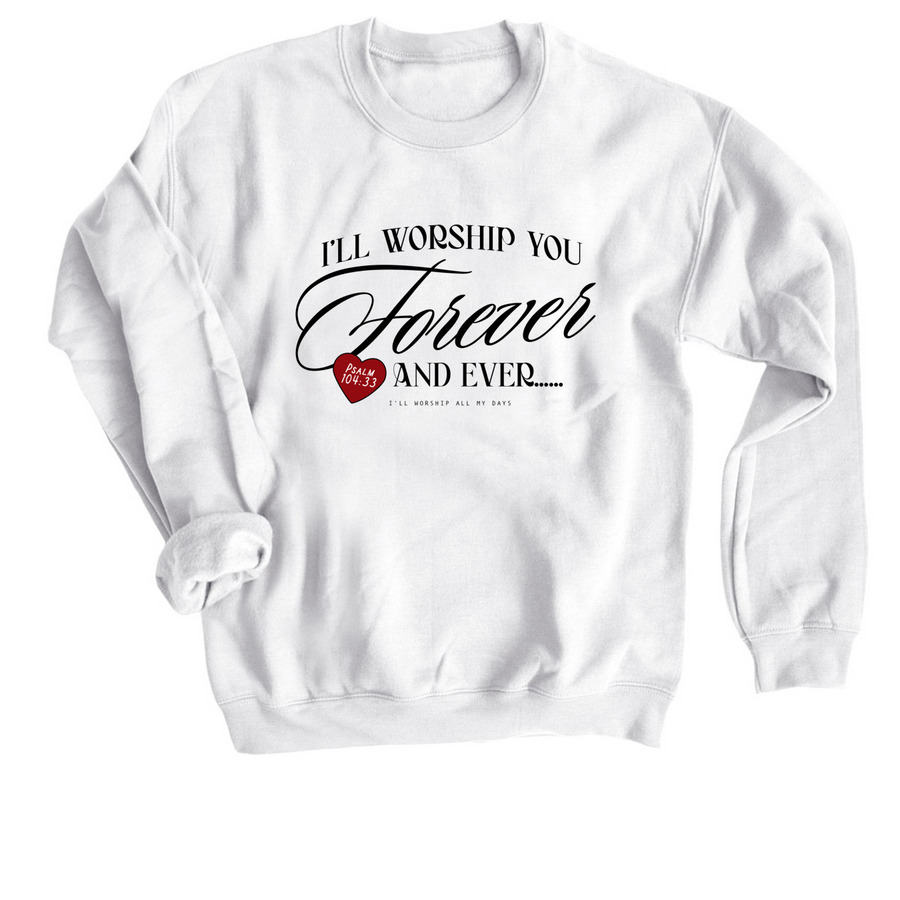 Psalm 104, a White Crewneck Sweatshirt