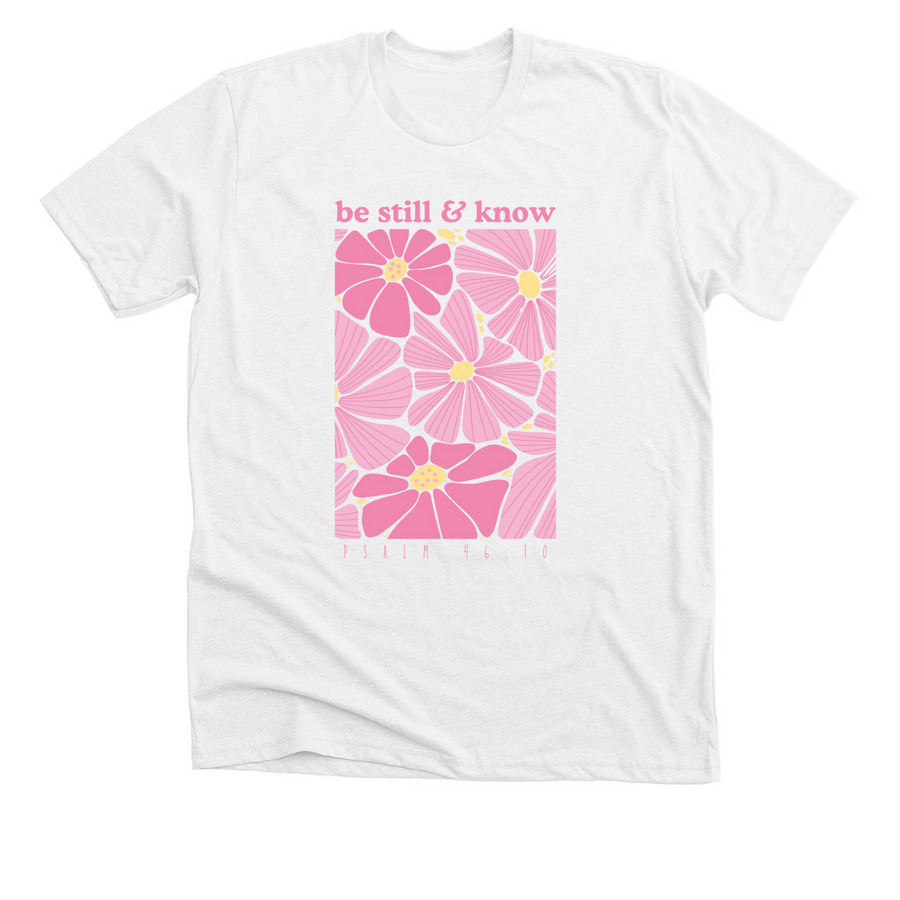 be still & know, a Solid White Blend Premium Unisex Tee