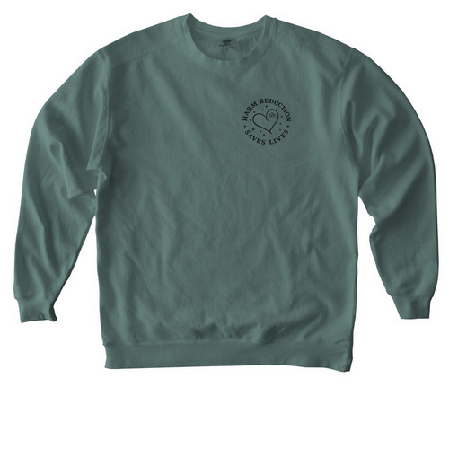 Harm Reduction Saves Lives&nbsp;, a Blue Spruce Comfort Colors Crewneck Sweatshirt
