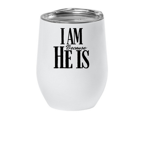 I Am Because He Is, a White Insulated Wine Cup