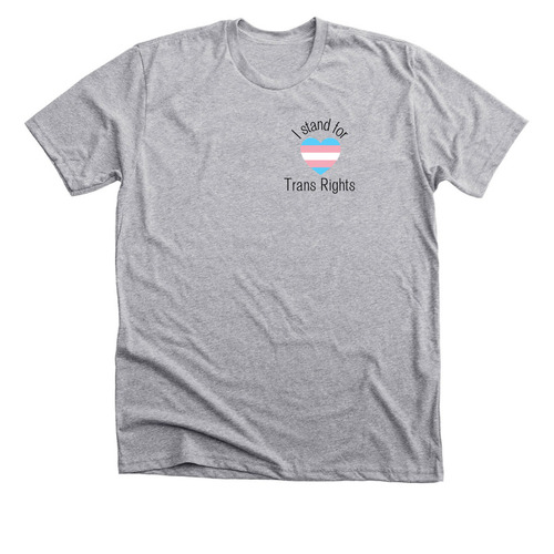I Stand for Trans Rights&nbsp;, a Athletic Heather Premium Unisex Tee