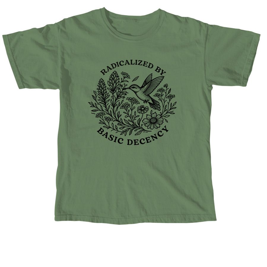 Radicalized By Basic Decency, a Hemp Comfort Colors Unisex Tee