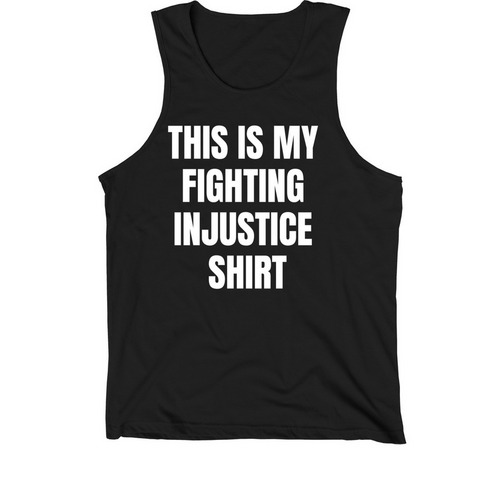 FIGHTING INJUSTICE ALL THE TIME, a Black Premium Cotton Tank