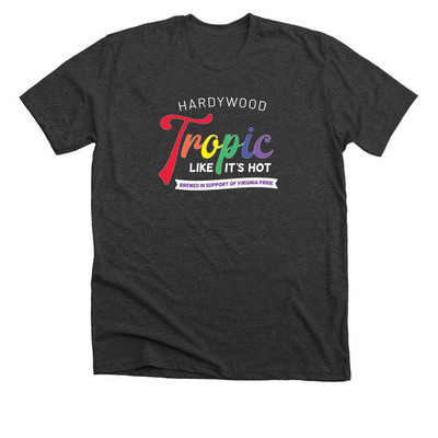 Tropic Like It's Hot Fundraiser, a Dark Grey Heather Premium Unisex Tee