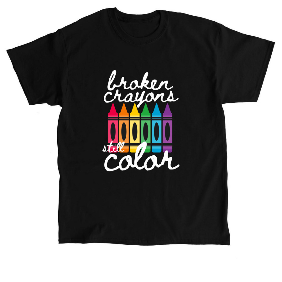 Broken Crayons Still Color, a Black Classic Unisex Tee