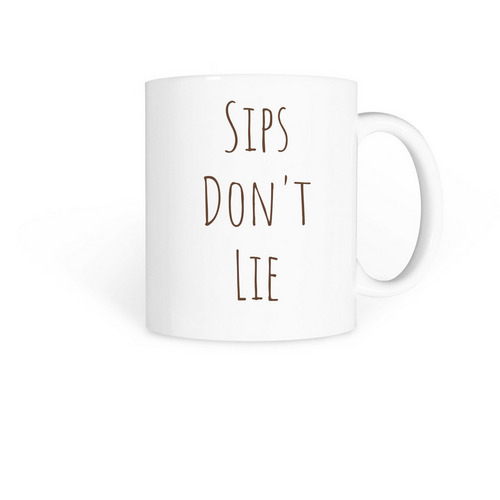 Sips Don't Lie, a White Coffee Mug