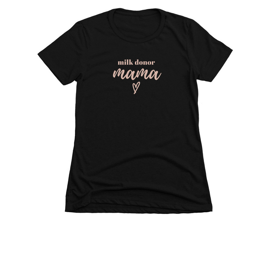 Milk Donor Mama Tees, a Black Women's Slim Fit Tee