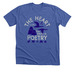 The Heart Needs Tea, Bread & Poetry, a Solid True Royal Premium Unisex Tee
