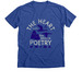 The Heart Needs Tea, Bread & Poetry, a Heather True Royal Premium V-Neck Tee