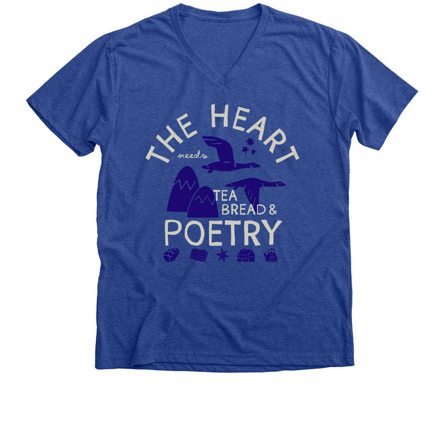 The Heart Needs Tea, Bread & Poetry, a Heather True Royal Premium V-Neck Tee