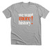 We Want More History T-Shirt (Dark), a Athletic Heather Premium Unisex Tee
