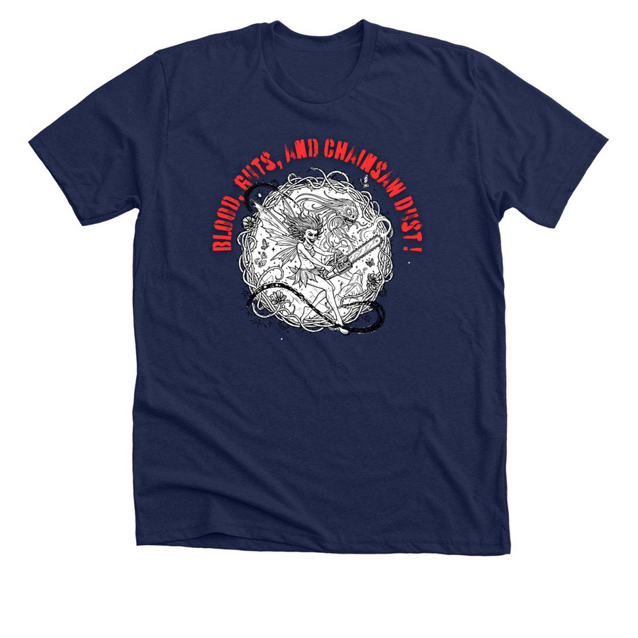 Blood, Guts, and Chainsaw Dust !, a Solid Navy Blend Premium Unisex Tee