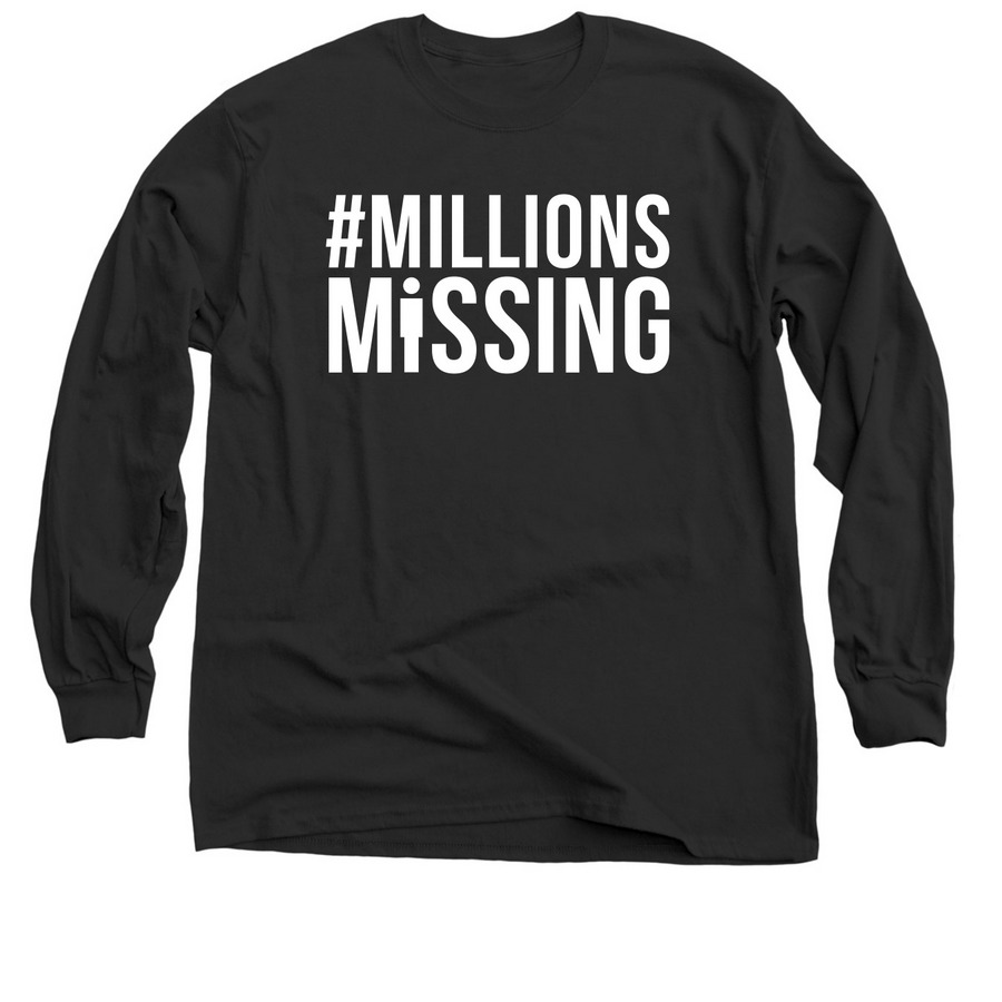 #MillionsMissing #MEAction Tees & More, a Black Classic Long Sleeve Tee