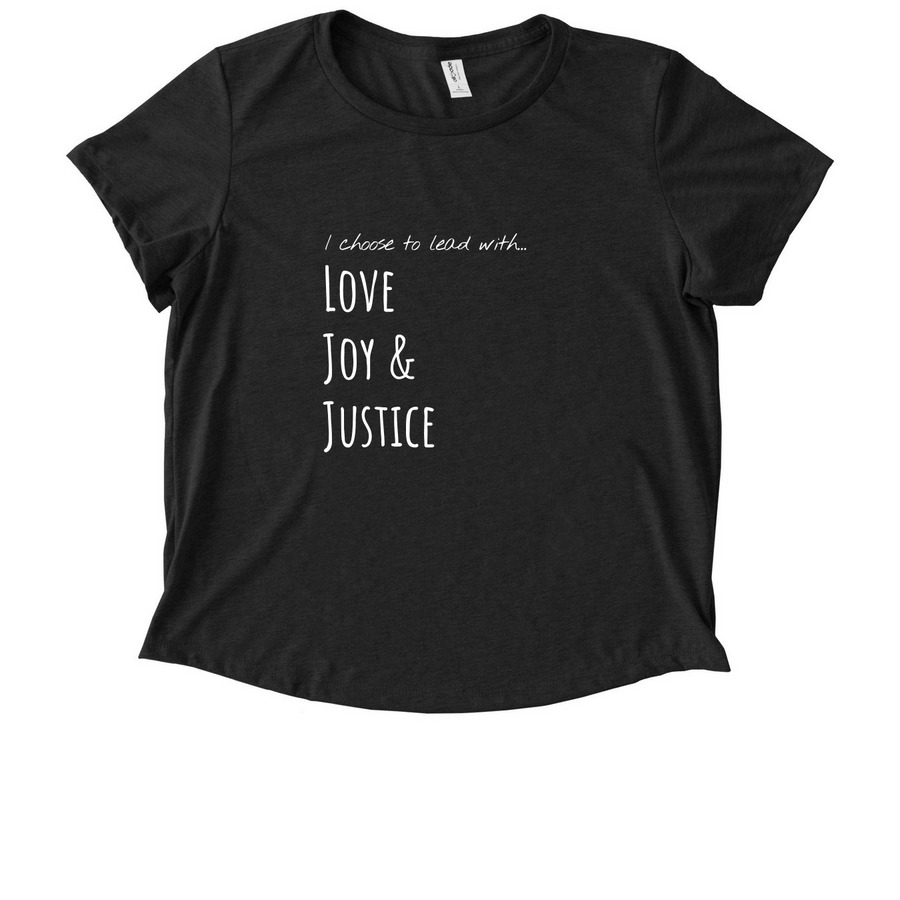 Choose to Lead with Love, Joy & Justice, a Space Black Allmade Eco Triblend Women?s Scoop Neck Tee