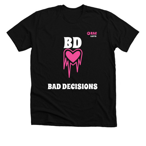 BAD DECISIONS Shirt, a Solid Black Blend Premium Unisex Tee