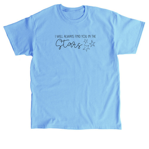 I WILL ALWAYS FIND YOU&nbsp;, a Carolina Blue Classic Unisex Tee