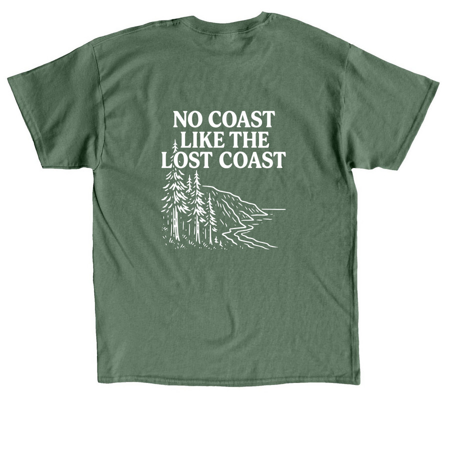 No Coast Like the Lost Coast&nbsp;, a Military Green Classic Unisex Tee (back-view)