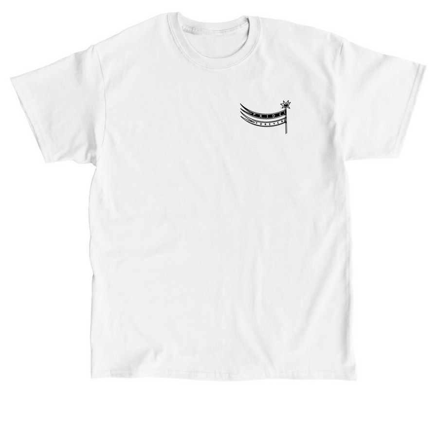 PRIDE FOREVER III (black design on back), a White Classic Unisex Tee