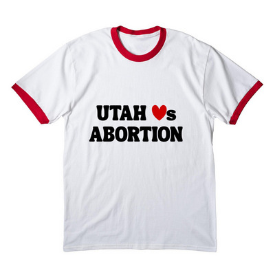 UTAH LOVES ABORTION, a White/ Red Cotton Ringer Tee