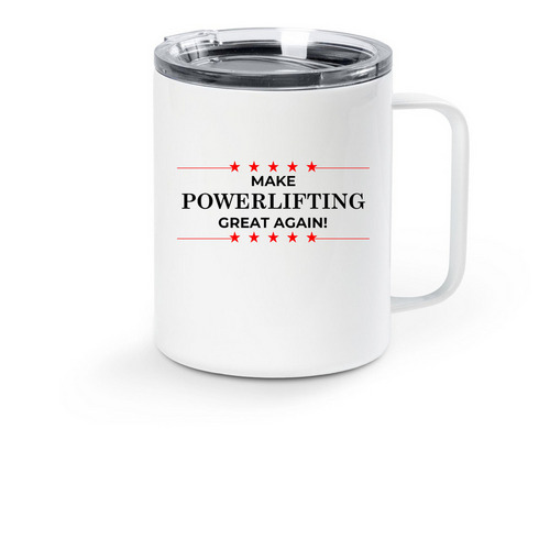 MAKE POWERLIFTING GREAT AGAIN, a White Stainless Steel Travel Mug