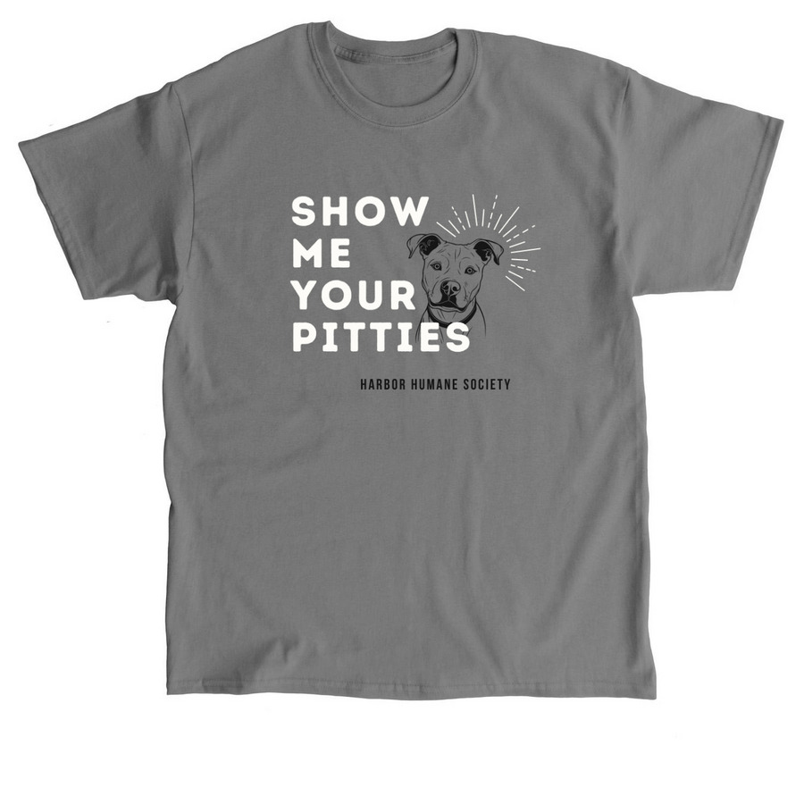 Show Me Your Pitties, a Charcoal Classic Unisex Tee
