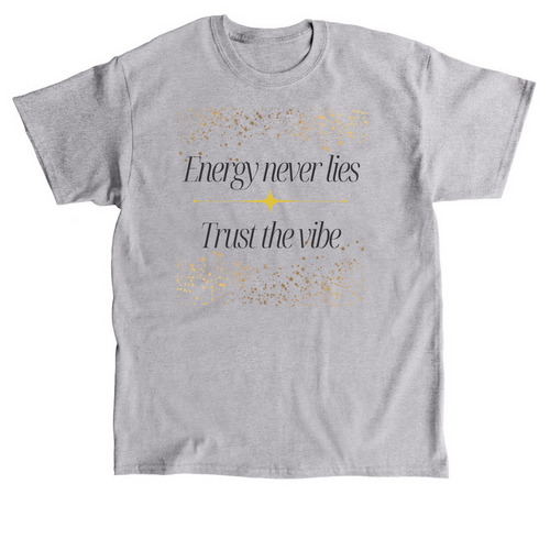 Energy never lies. Trust the vibe, a Sport Grey Classic Unisex Tee