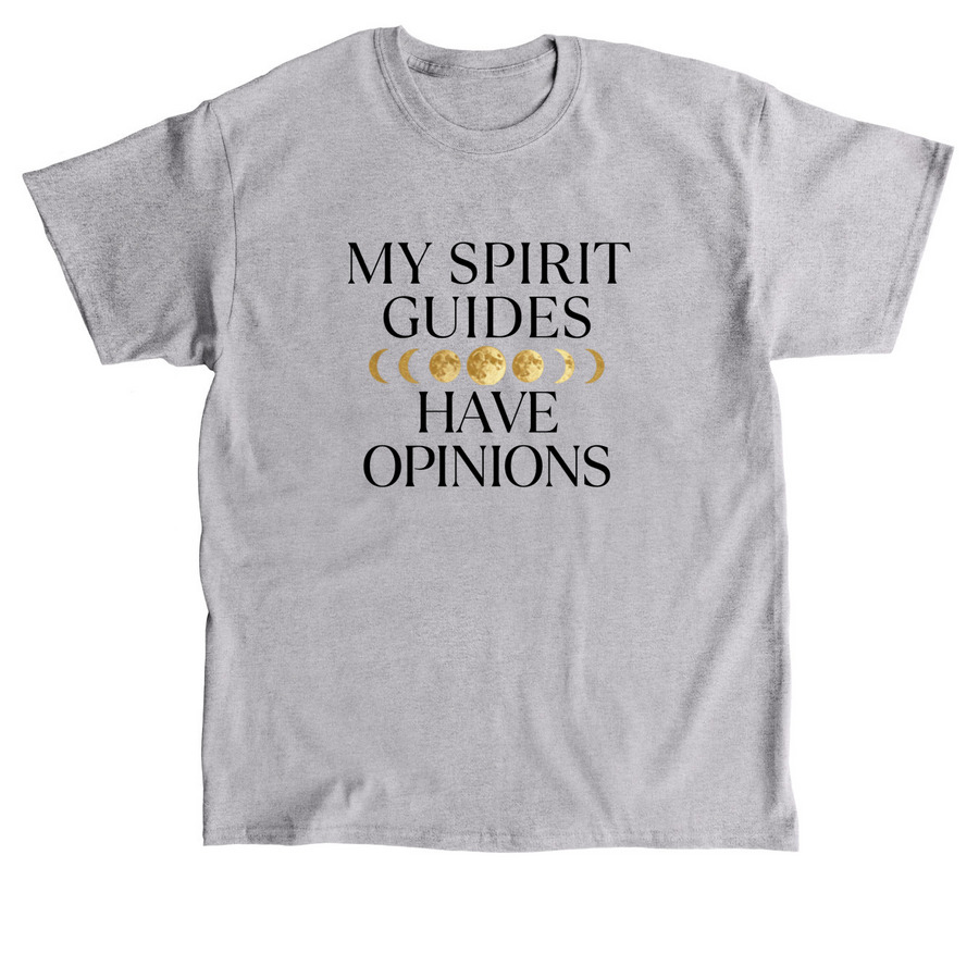 My Spirit Guides have opinions, a Sport Grey Classic Unisex Tee