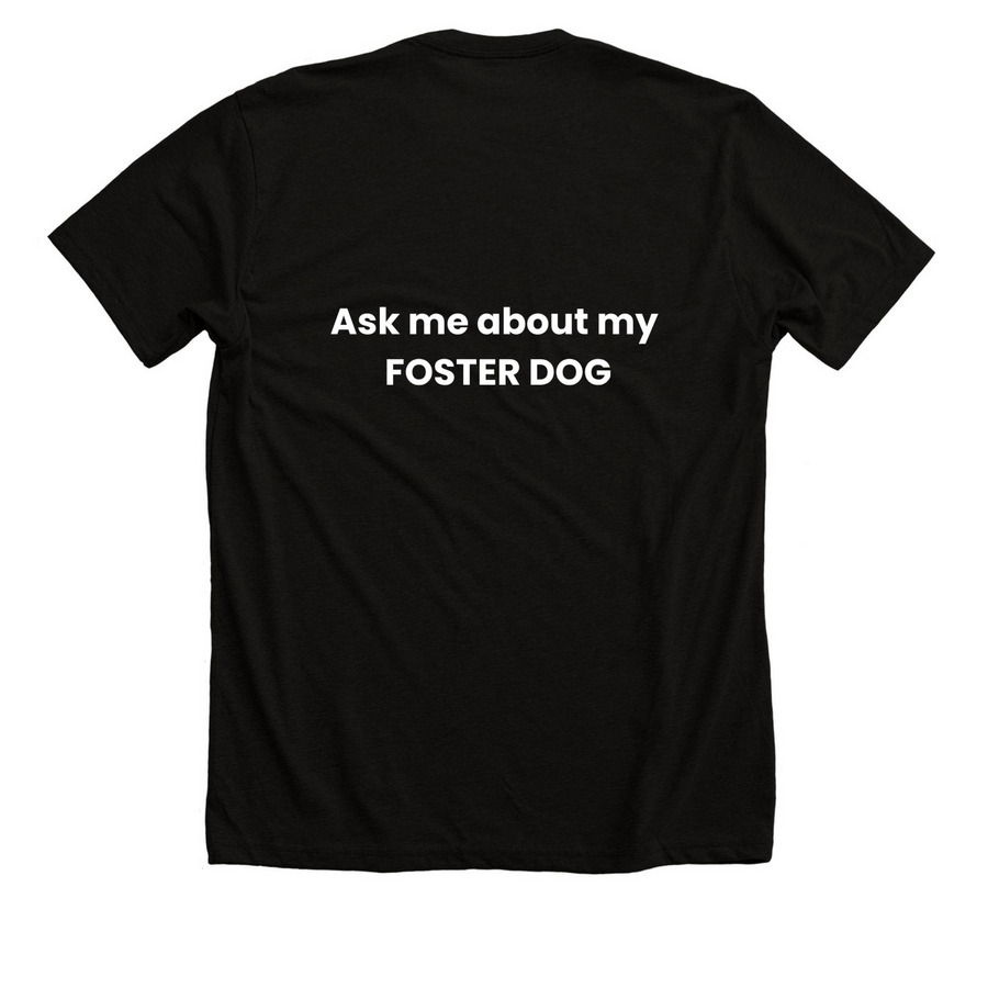 Ask me about my foster dog - White, a Solid Black Blend Premium Unisex Tee (back-view)