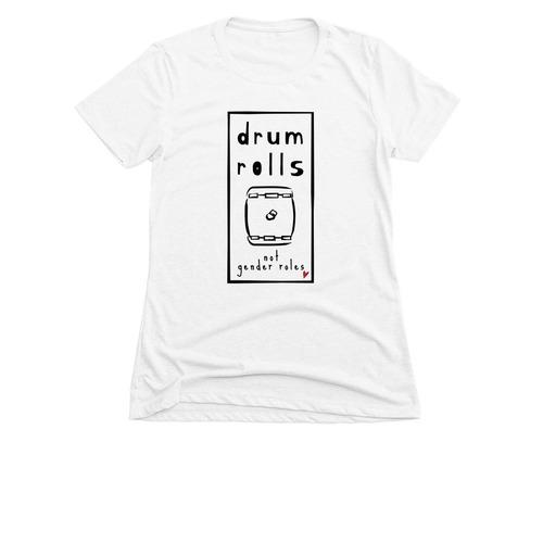 drum rolls not gender roles, a White Women's Slim Fit Tee