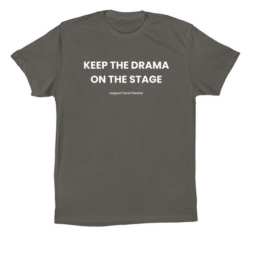 Keep The Drama On The Stage, a Asphalt Premium Cotton Tee