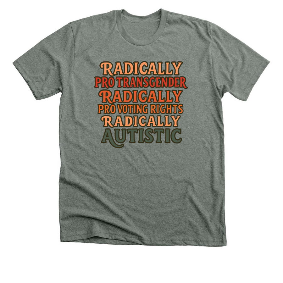 Radically Autistic, a Deep Heather Premium Unisex Tee
