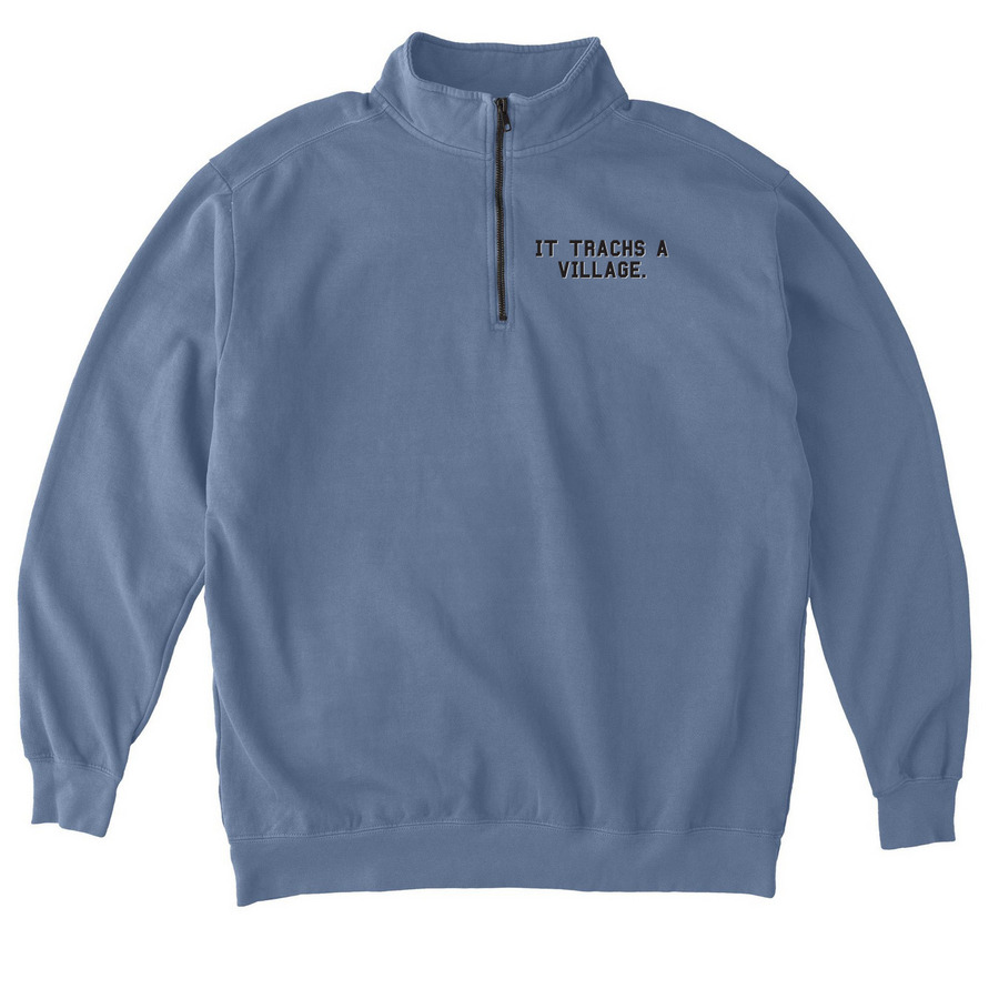 Luxe - It Trachs A Village Quarter Zip, a Blue Jean Comfort Colors Quarter Zip Pullover