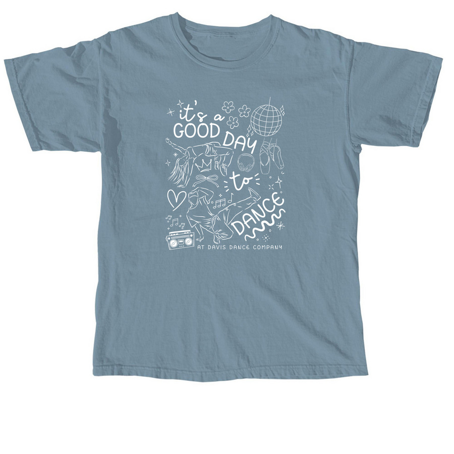Good Day to Dance (White), a Ice Blue Comfort Colors Unisex Tee